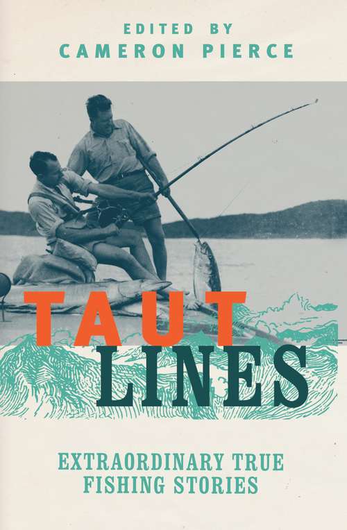 Book cover of Taut Lines: Extraordinary True Fishing Stories