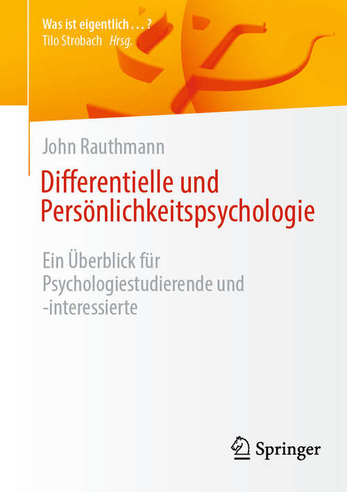 Book cover of Differentielle und Persönlichkeitspsychologie: Ein Überblick für Psychologiestudierende und -interessierte (Was ist eigentlich …?)