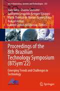 Proceedings of the 8th Brazilian Technology Symposium: Emerging Trends and Challenges in Technology (Smart Innovation, Systems and Technologies #353)