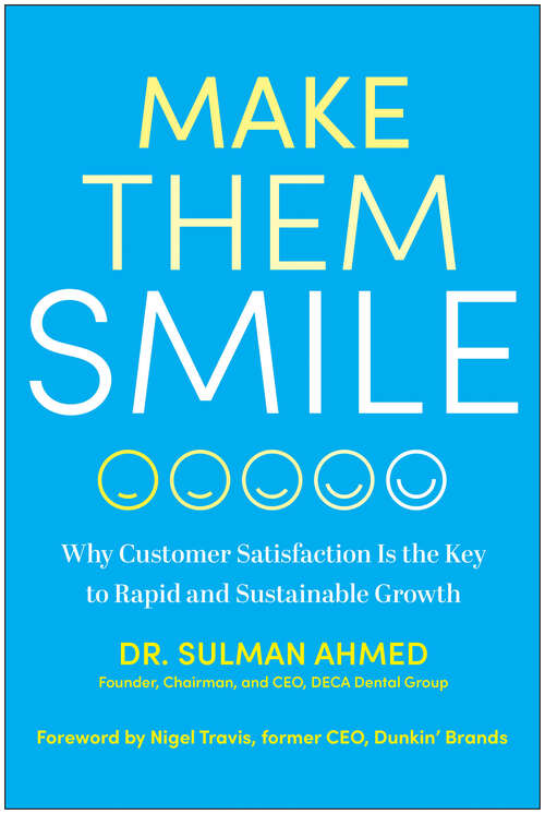 Book cover of Make Them Smile: Why Customer Satisfaction Is the Key to Rapid and Sustainable Growth