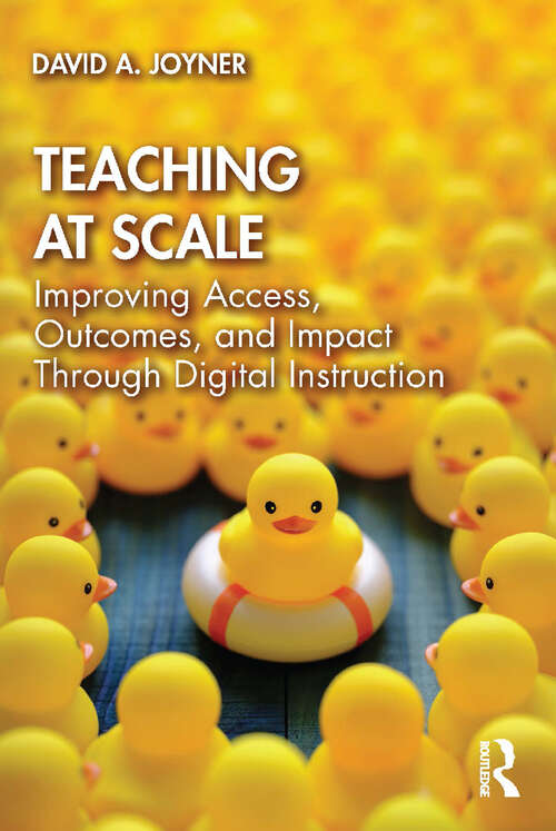 Book cover of Teaching at Scale: Improving Access, Outcomes, and Impact Through Digital Instruction