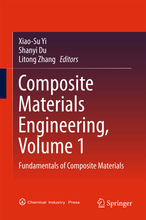 Composite Materials Engineering, Volume 1: Fundamentals of Composite Materials