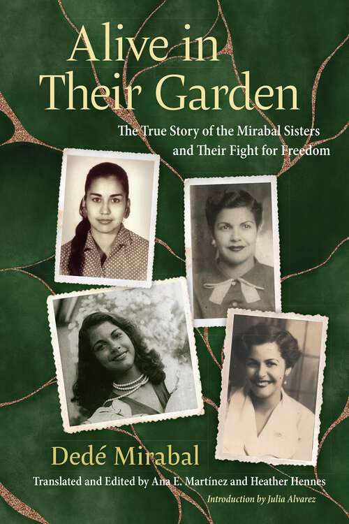 Book cover of Alive in Their Garden: The True Story of the Mirabal Sisters and Their Fight for Freedom (1)