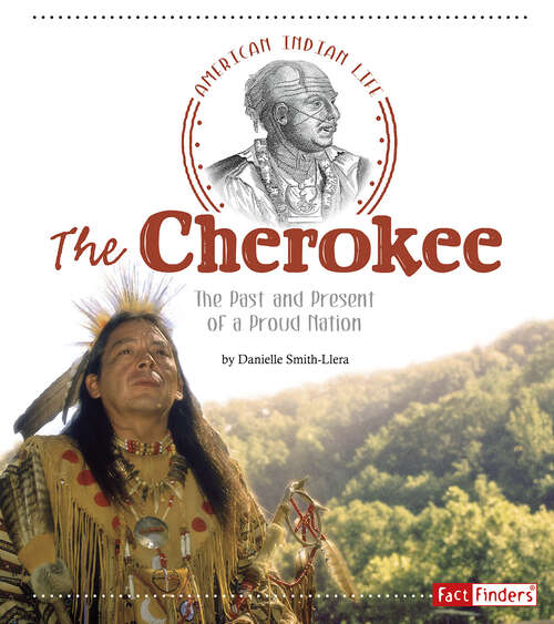 The Cherokee: The Past And Present Of A Proud Nation (American Indian Life Ser.)
