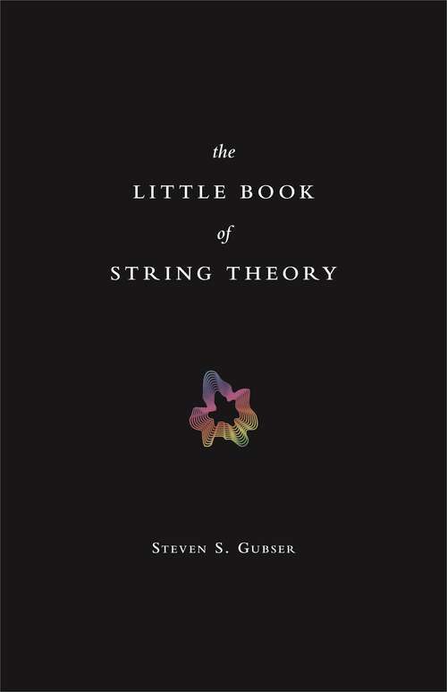 Book cover of The Little Book of String Theory (Science Essentials #11)