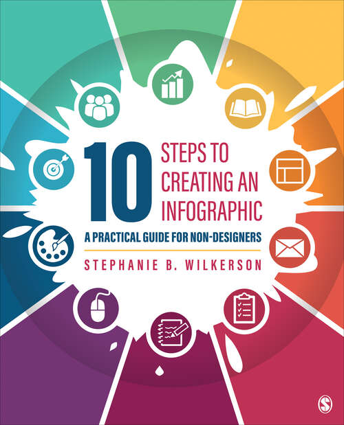 Book cover of 10 Steps to Creating an Infographic: A Practical Guide for Non-designers