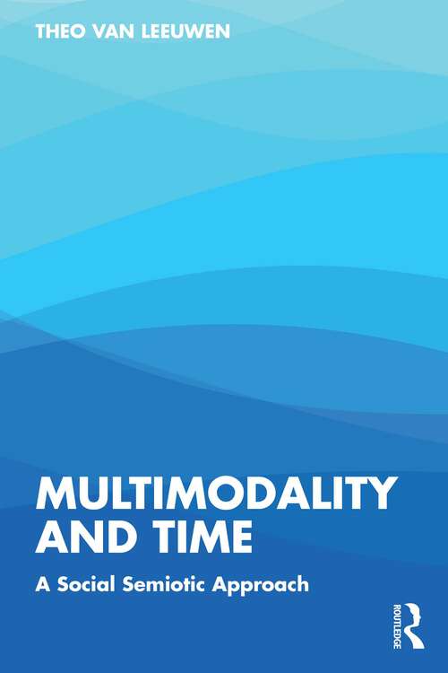 Book cover of Multimodality and Time: A Social Semiotic Approach (1)