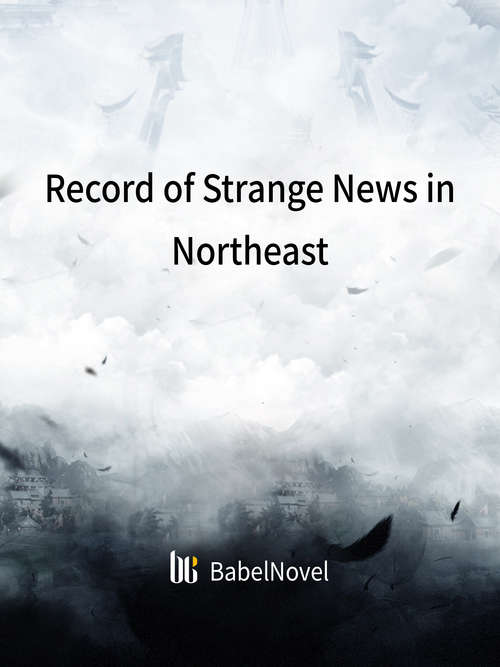 Record of Strange News in Northeast: Volume 1 (Volume 1 #1)