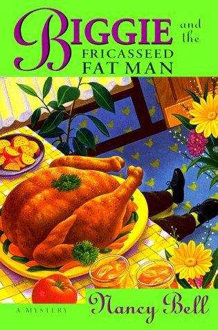 Book cover of Biggie and the Fricasseed Fat Man (Biggie Weatherford #3)