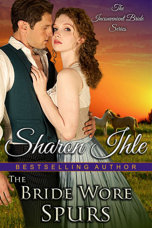 Book cover of The Bride Wore Spurs (The Inconvenient Bride Series, Book 1)