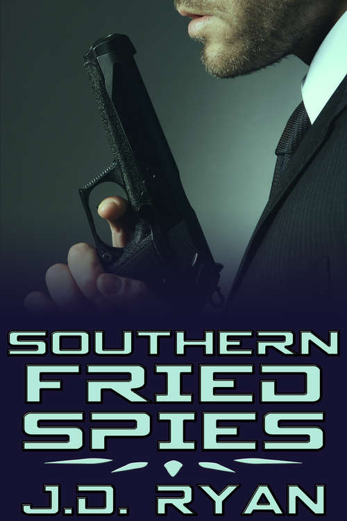 Book cover of Southern Fried Spies (Spy Games Ser. #1)