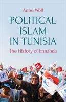 Book cover of Political Islam in Tunisia: The History of Ennahda