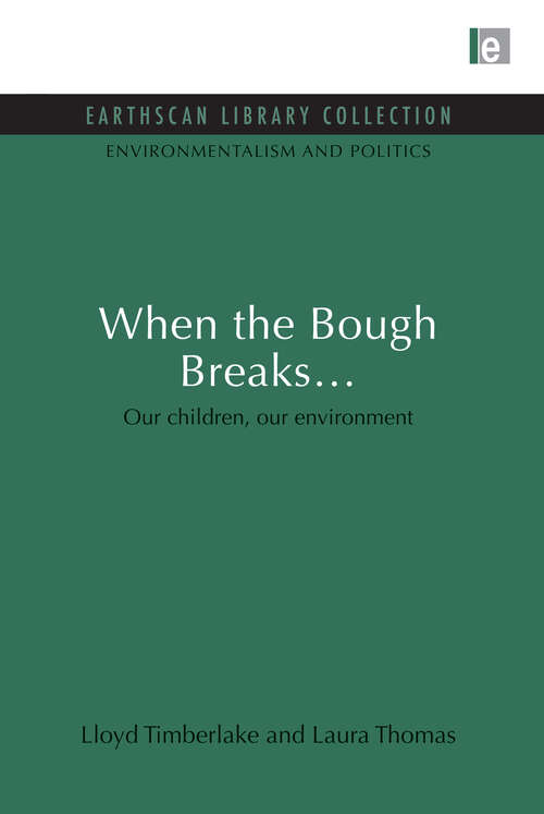 When the Bough Breaks...: Our children, our environment (Environmentalism and Politics Set #1)