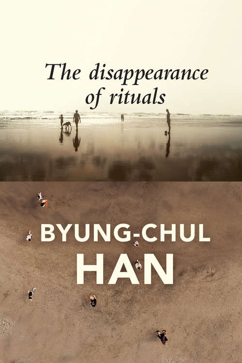 Book cover of The Disappearance of Rituals: A Topology of the Present