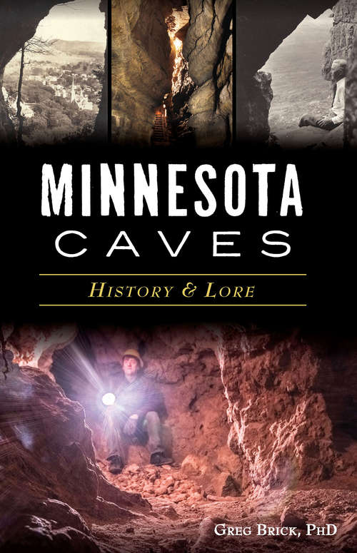 Minnesota Caves: History & Lore