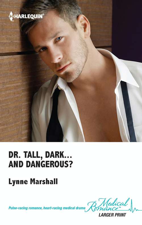 Dr. Tall, Dark...and Dangerous?
