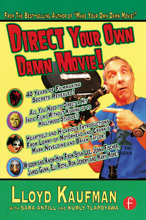 Direct Your Own Damn Movie! (Your Own Damn Film School {{series}} Ser.)