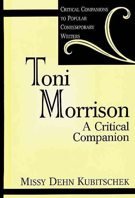 Toni Morrison: A Critical Companion