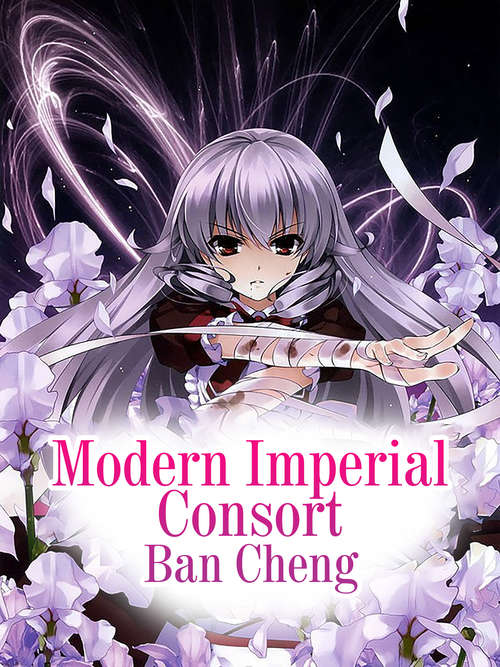 Modern Imperial Consort: Volume 1 (Volume 1 #1)