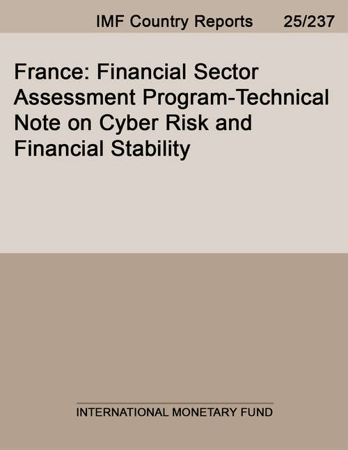 Book cover of France: Financial Sector Assessment Program-Technical Note on Cyber Risk and Financial Stability
