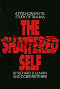 The Shattered Self: A Psychoanalytic Study of Trauma