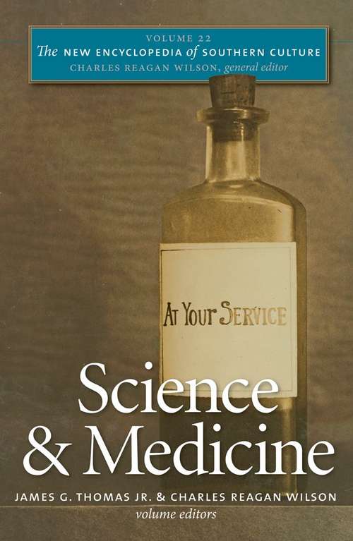 The New Encyclopedia of Southern Culture: Science and Medicine