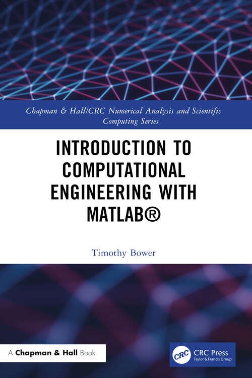 Book cover of Introduction to Computational Engineering with MATLAB® (Chapman & Hall/CRC Numerical Analysis and Scientific Computing Series)
