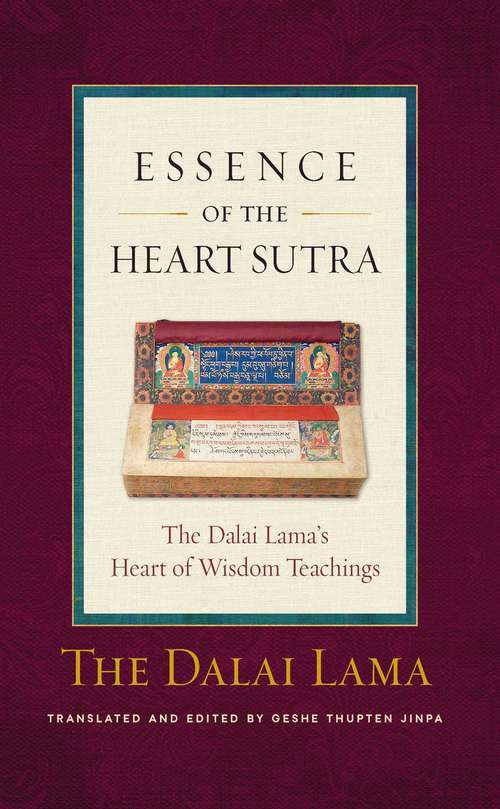 Essence of the Heart Sutra: The Dalai Lama's Heart of Wisdom Teachings