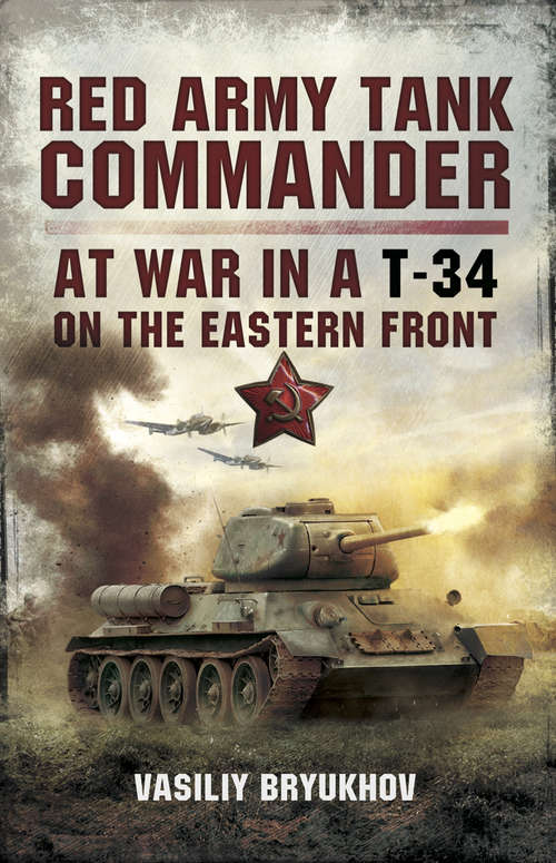 Book cover of Red Army Tank Commander: At War in a T-34 on the Eastern Front