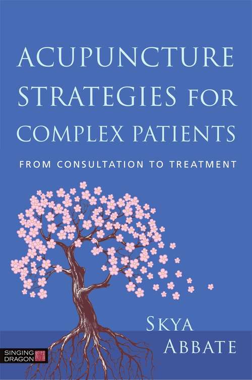 Book cover of Acupuncture Strategies for Complex Patients: From Consultation to Treatment