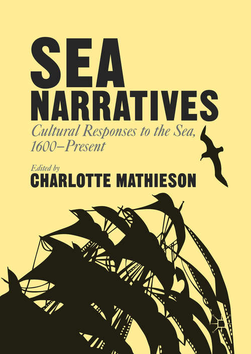 Book cover of Sea Narratives: Cultural Responses to the Sea, 1600-Present