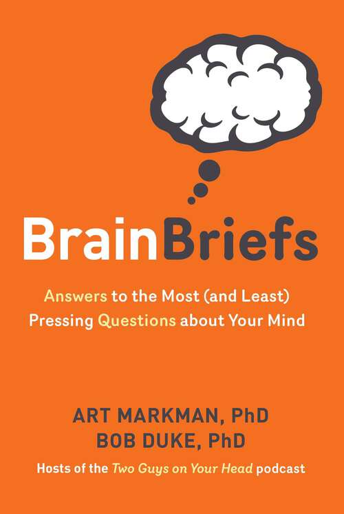 Book cover of Brain Briefs: Answers to the Most (and Least) Pressing Questions about Your Mind