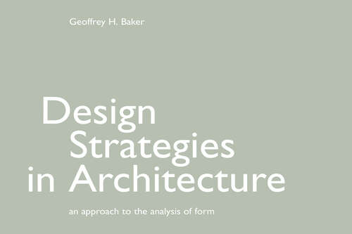 Book cover of Design Strategies in Architecture: An Approach to the Analysis of Form