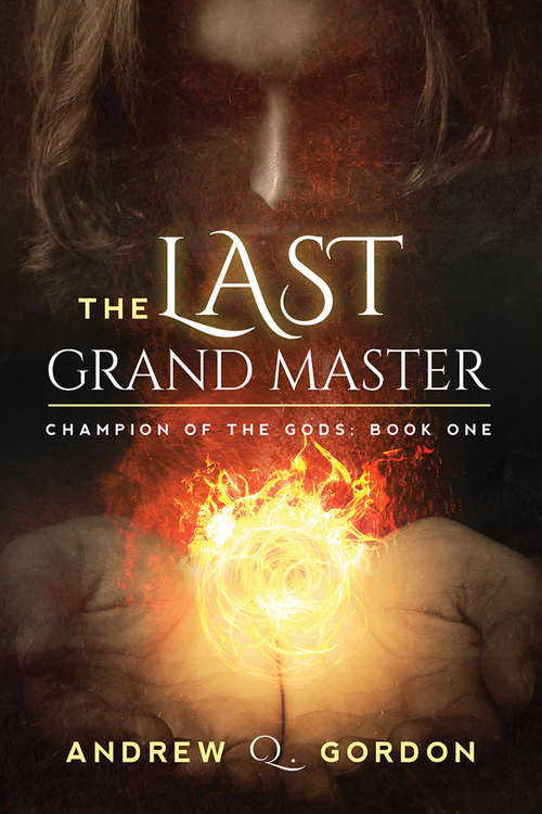 The Last Grand Master (Champion of the Gods #1)