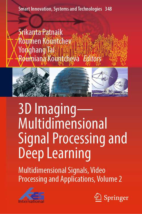Book cover of 3D Imaging—Multidimensional Signal Processing and Deep Learning: Multidimensional Signals, Video Processing and Applications, Volume 2 (1st ed. 2023) (Smart Innovation, Systems and Technologies #348)