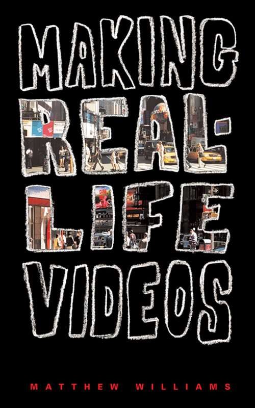 Making Real-Life Videos: Great Projects For The Classroom And Home
