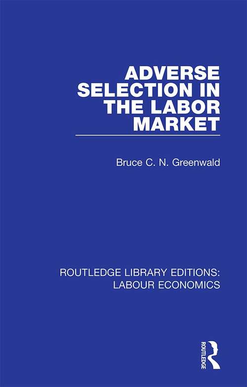 Adverse Selection in the Labor Market (Routledge Library Editions: Labour Economics #7)
