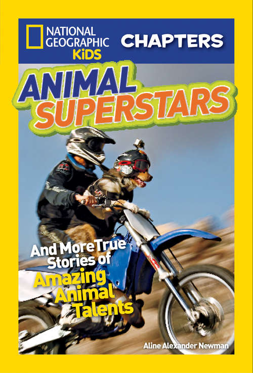 Animal Superstars (National Geographic Kids Chapters)