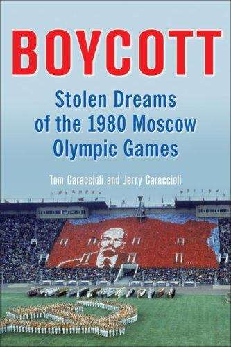 Boycott: Stolen Dreams of the 1980 Moscow Olympic Games