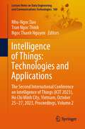 Intelligence of Things: The Second International Conference on Intelligence of Things (ICIT 2023), Ho Chi Minh City, Vietnam, October 25-27, 2023, Proceedings, Volume 2 (Lecture Notes on Data Engineering and Communications Technologies #188)
