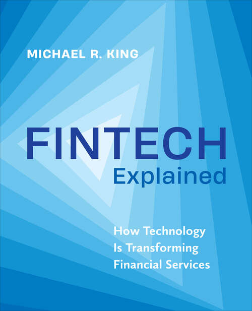 Book cover of Fintech Explained: How Technology Is Transforming Financial Services