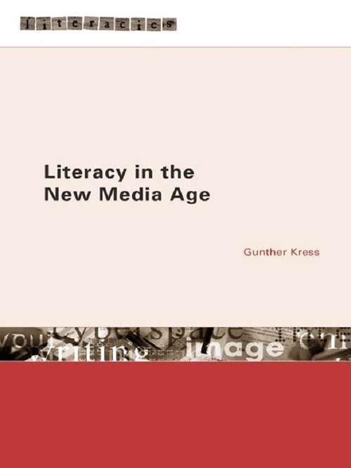 Literacy in the New Media Age (Literacies)