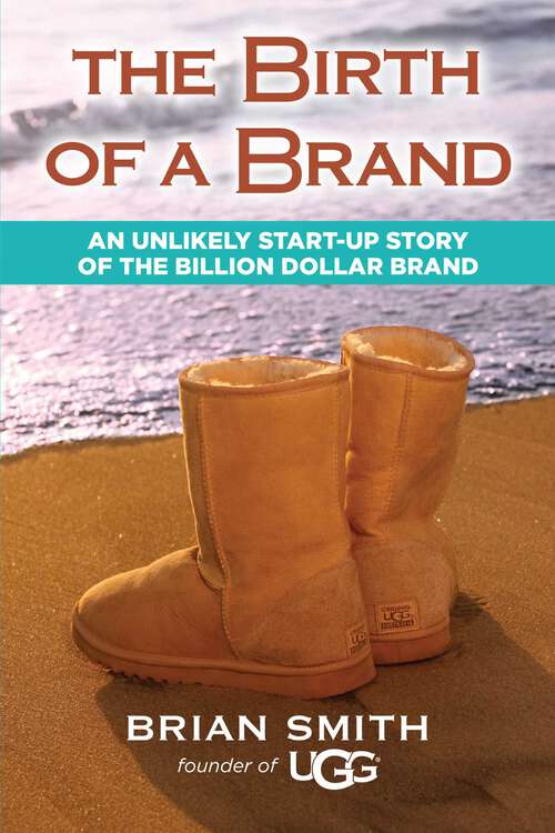 Book cover of The Birth of a Brand: Launching Your Entrepreneurial Passion and Soul