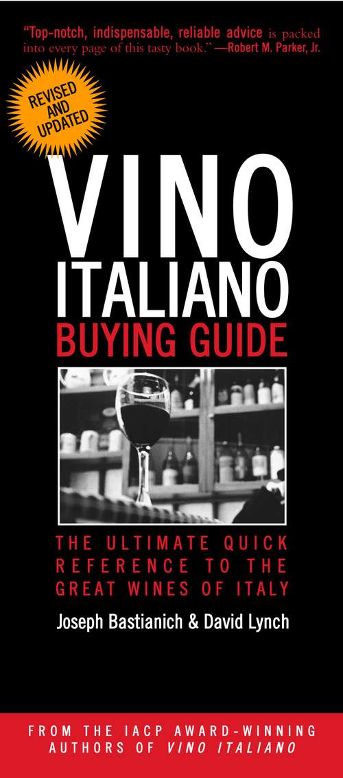Vino Italiano Buying Guide - Revised and Updated: The Ultimate Quick Reference to the Great Wines of Italy