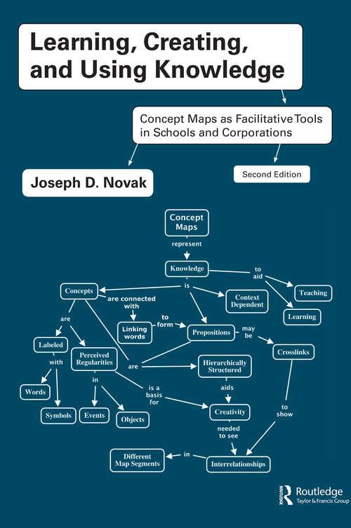 Book cover of Learning, Creating, and Using Knowledge: Concept Maps as Facilitative Tools in Schools and Corporations (2)