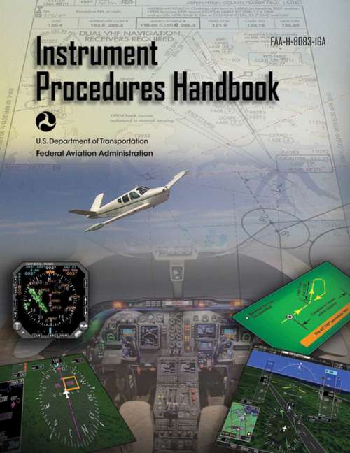 Book cover of Instrument Procedures Handbook: FAA-H-8083-16A (2) (FAA Handbooks Ser.)