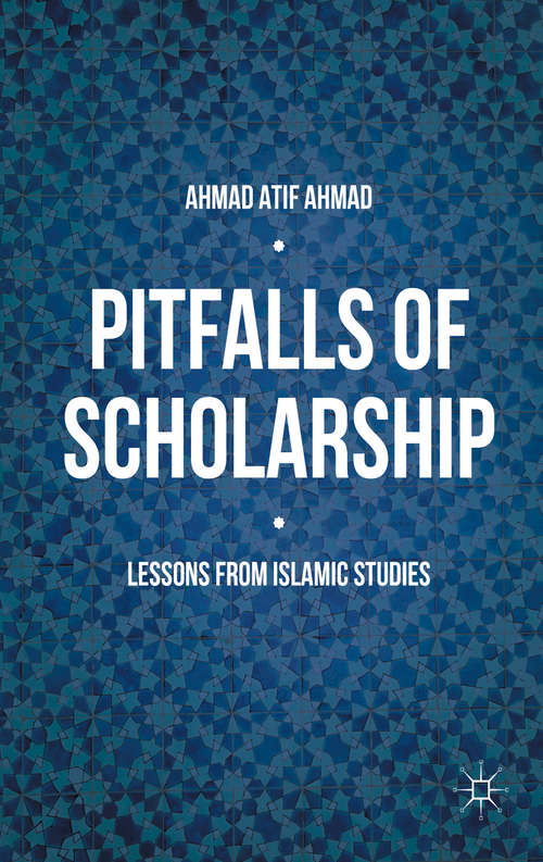 Book cover of Pitfalls of Scholarship: Lessons From Islamic Studies (1st ed. 2016)