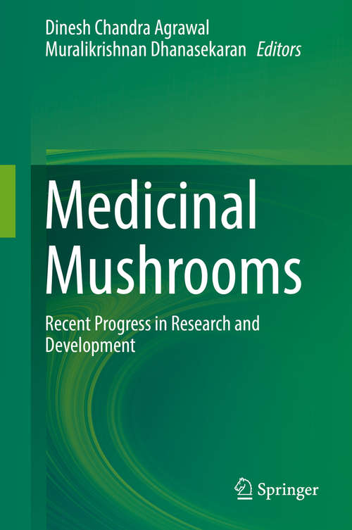 Medicinal Mushrooms: Recent Progress in Research and Development