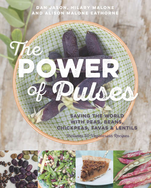 Book cover of The Power of Pulses: Saving the World with Peas, Beans, Chickpeas, Favas and Lentils