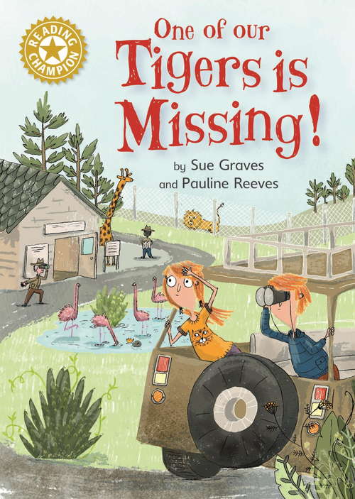 Book cover of One of Our Tigers is Missing!: Independent Reading Gold 9 (Reading Champion #208)